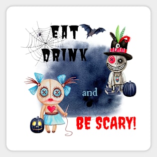 Eat, Drink and be Scary Magnet